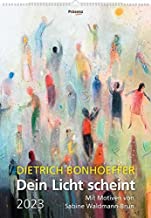 Dein Licht scheint 2023: Wandkalender mit Texten von Dietrich Bonhoeffer und Motiven von Sabine waldmann-Brun