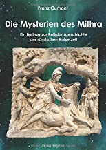 Die Mysterien des Mithra: Ein Beitrag zur Religionsgeschichte der römischen Kaiserzeit