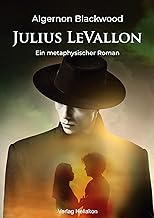 Julius LeVallon: Ein metaphysischer Roman