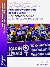 Frauenbewegungen in der Türkei: Eine historische und intersektionale Bewegung