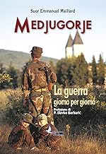 Medjugorje, la guerra giorno per giorno
