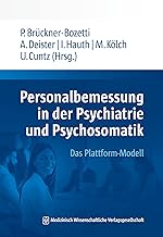 Personalbemessung in der Psychiatrie und Psychosomatik: Das Plattform-Modell