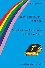Bibel und Trans* - geht das ?: Transidentität und Intersexualität in der Heiligen Schrift