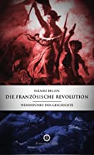 Die Französische Revolution: Wendepunkt der Geschichte
