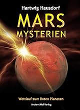 Mars Mysterien: Wettlauf zum Roten Planeten