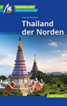 Thailand - der Norden Reiseführer Michael Müller Verlag: Individuell reisen mit vielen praktischen Tipps.