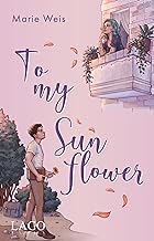 To My Sunflower: Own-Voice-Autorin verbindet Romance mit Themen wie mentaler Gesundheit, Selbstliebe und dem eigenen Körperbild