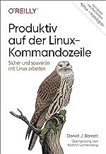 Produktiv auf der Kommandozeile: Sicher und souverän mit Linux arbeiten