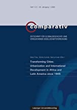 Transforming Cities: Urbanization and International Development in Africa and Latin America since 1945