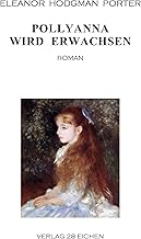 Pollyanna wird erwachsen: Roman