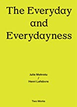 The Everyday and Everydayness. Two Works Series Vol. 3: by Julie Mehretu and Henri Lefebvre