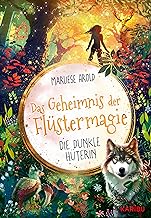 Das Geheimnis der Flüstermagie (Band 3): Die dunkle Hüterin (Fantastisches Kinderbuch ab 10 für Mädchen über magische Tiere und die erste Liebe)