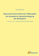 Allgemeine Geschichte der Philosophie mit besonderer Berücksichtigung der Religionen: 1. Band, 2. Teil - Die Philosophie der Upanishads