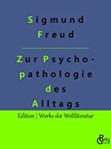 Zur Psychopathologie des Alltagslebens: Über Vergessen, Versprechen, Vergreifen, Aberglaube und Irrtum: 277