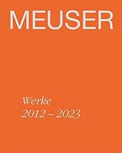 MEUSER: Werke 2012-2023