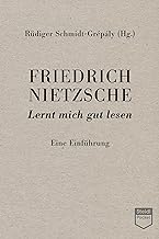 Friedrich Nietzsche: Lernt mich gut lesen (Steidl Pocket): Eine Einführung