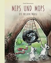 Mips und Mops: Die Wilden Mäuse