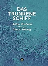 Das trunkene Schiff: Mit drei Texten über Rimbaud von Hans Therre und einem Essay von Stefan Zweig: 4