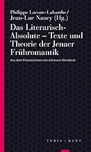 Das Literarisch-Absolute. Texte und Theorie der Jenaer Frühromantik