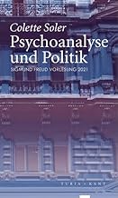 Psychoanalyse und Politik: Sigmund Freud Vorlesung 2021. Mit einer Einleitung von Viktor Mazin