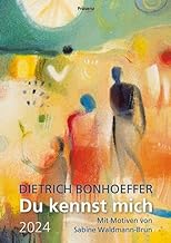 Du kennst mich 2024: Monatskalender mit Texten von Dietrich Bonhoeffer und Motiven von Sabine Waldmann-Brun