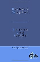 Tristan und Isolde: Handlung in drei Aufzügen: 51