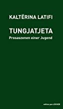 Tungjatjeta: Prosaszenen einer Jugend