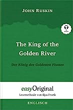 The King of the Golden River / Der König des Goldenen Flusses (Buch + Audio-CD) - Lesemethode von Ilya Frank - Zweisprachige Ausgabe Englisch-Deutsch: ... Lesen lernen, auffrischen und perfektionieren