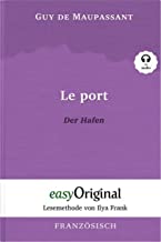 Le Port / Der Hafen (Buch + Audio-CD) - Lesemethode von Ilya Frank - Zweisprachige Ausgabe Französisch-Deutsch: Ungekürzter Originaltext - Französisch ... Lesen lernen, auffrischen und perfektionieren