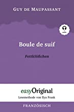 Boule de suif / Fettklößchen (mit kostenlosem Audio-Download-Link): Lesemethode von Ilya Frank - Ungekürzter Originaltext - Französisch durch Spaß am Lesen lernen, auffrischen und perfektionieren