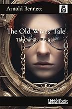 The Old Wives' Tale: The Omnibus Edition