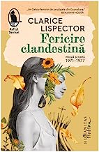 Fericire Clandestina. Proza Scurta, 1971-1977