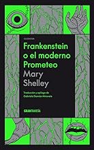 Frankenstein o el moderno Prometeo/ Frankenstein or the modern Prometheus