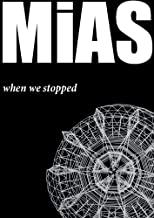 Mias: When We Stopped