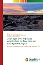 Avaliação dos Impactos Ambientais do Processo de Extração de Argila: Estudo de caso do município de Marabá-PA