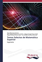 Temas Selectos de Matemática Superior: Ingeniería