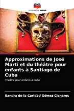Approximations de José Martí et du théâtre pour enfants à Santiago de Cuba: Théâtre pour enfants à Cuba