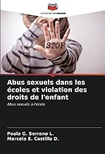 Abus sexuels dans les écoles et violation des droits de l'enfant: Abus sexuels à l'école