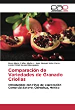 Comparación de Variedades de Granado Criollas: Introducidas con Fines de Explotación Comercial:Satevó, Chihuahua, México