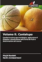 Volume II. Cantalupo: Caratterizzazione agro-morfologica, applicazione di Ethephon, classificazione della forma dei frutti e determinazione del volume