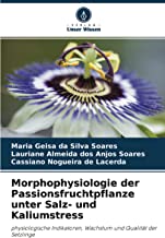 Morphophysiologie der Passionsfruchtpflanze unter Salz- und Kaliumstress: physiologische Indikatoren, Wachstum und Qualität der Setzlinge