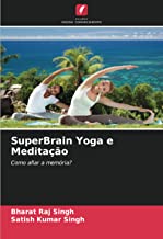 SuperBrain Yoga e Meditação: Como afiar a memória?