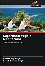 SuperBrain Yoga e Meditazione: Come affinare la memoria?