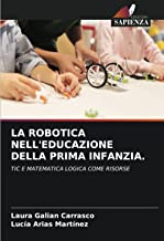 LA ROBOTICA NELL'EDUCAZIONE DELLA PRIMA INFANZIA.: TIC E MATEMATICA LOGICA COME RISORSE