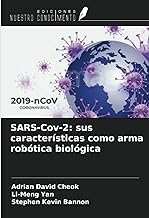 SARS-Cov-2: sus características como arma robótica biológica