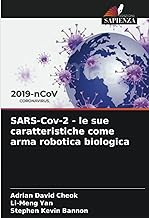SARS-Cov-2 - le sue caratteristiche come arma robotica biologica