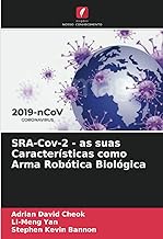 SRA-Cov-2 - as suas Características como Arma Robótica Biológica