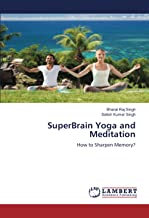 SuperBrain Yoga and Meditation: How to Sharpen Memory?
