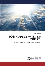 POSTMODERN FAITH AND POLITICS:: HEIDEGGER AND GUARDINI COMPARED