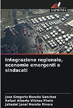 Integrazione regionale, economie emergenti e sindacati